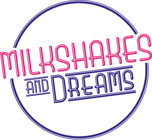 Milkshakes and Dreams